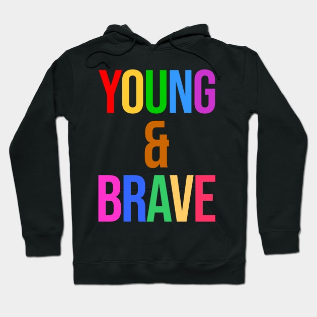 Young And Brave Colorful Text Hoodie by funfun